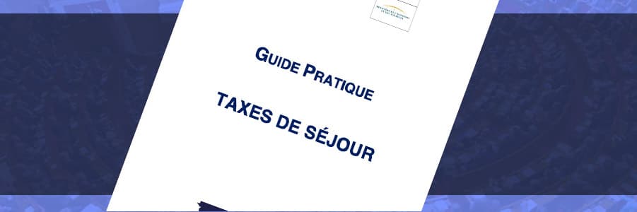 Le point sur… le nouveau guide « taxes de séjour » DGCL/DGE publié le 11 mai 2019
